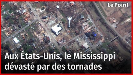 Aux États-Unis, le Mississippi dévasté par des tornades