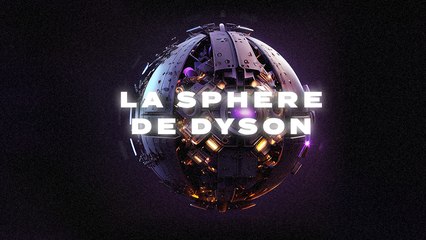Vertige_06 C'est quoi une sphère de Dyson?