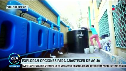 Exploran todas las opciones para abastecer agua en la CDMX y el Edoméx