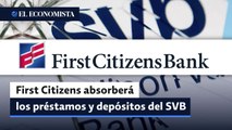 El banco First Citizens absorberá los préstamos y depósitos del Silicon Valley Bank