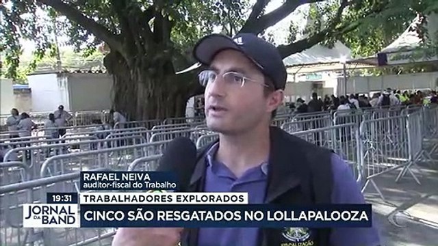 Trabalhadores são resgatados no Lollapalooza 27/03/2023 15:16:24