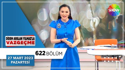 Didem Arslan Yılmaz'la Vazgeçme 622. Bölüm | 27 Mart 2023
