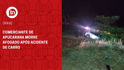 Comerciante de Apucarana morre afogado após acidente de carro