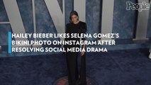 Hailey Bieber Likes Selena Gomez's Bikini Photo on Instagram After Resolving Social Media Drama