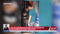 Live-in partners na nag-scam umano sa isang menor de edad, arestado | UB