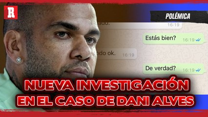 REVELAN MENSAJES del amigo de DANI ALVES