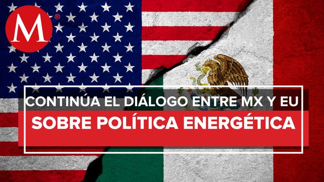 México y EU continúan negociaciones sobre política energética; diálogo es cordial: Buenrostro