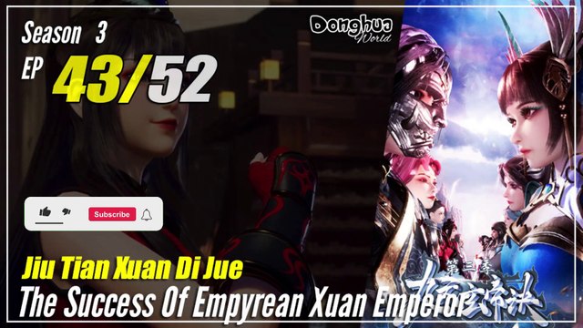 【Jiu Tian Xuan Di Jue】 S3 EP 43 (135) - The Success Of Empyrean Xuan Emperor | Multisub