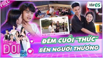 Love House  Giường Đôi 6  Đêm cuối thức cùng nhau vén màn mọi cảm xúc thật