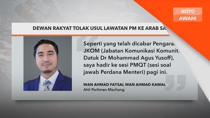 Dewan Rakyat tolak usul lawatan PM ke Arab Saudi