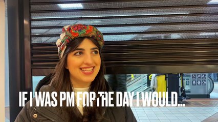 The first thing you'd do if you were Prime Minister for the day