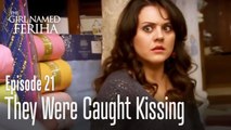 They were caught kissing - The Girl Named Feriha Episode 21