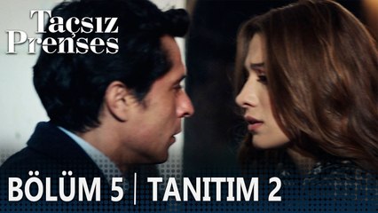 Taçsız Prenses 5. Bölüm 2. Tanıtımı