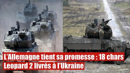 L’Allemagne tient sa promesse : 18 chars Leopard 2 livrés à l’Ukraine