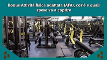 Bonus Attività fisica adattata (AFA), cos’è e quali spese va a coprire