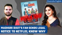 Netflix gets legal notice; Derogatory remark on Madhuri Dixit in The Big Bang Theory 2|Oneindia News