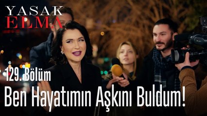 Ben hayatımın aşkını buldum! - Yasak Elma 129. Bölüm