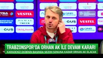 Trabzonspor'da teknik direktör kararı verildi! Takım sezon sonuna kadar Orhan Ak'a emanet