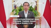 [FULL] Pernyataan Jokowi Soal Polemik Timnas Israel di Piala Dunia U20