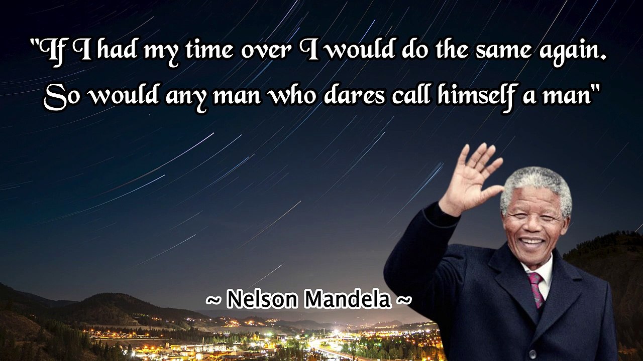 NELSON MANDELA'S QUOTES THAT MAKE YOU MOTIVATED TO CHANGE