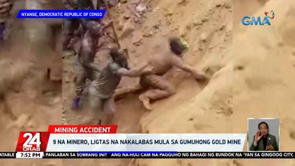 9 na minero, ligtas na nakalabas mula sa gumuhong gold mine | 24 Oras