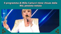 Il programma di Milly Carlucci viene chiuso dalla RAI, pessima notizia