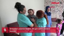 Enkazdan çıkarılan bebek, 50 gün sonra ailesine kavuştu