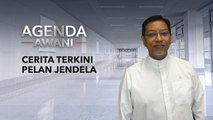 Agenda AWANI: Cerita terkini Pelan JENDELA