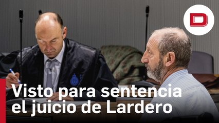 Visto para sentencia el juicio contra el acusado por el crimen de Lardero