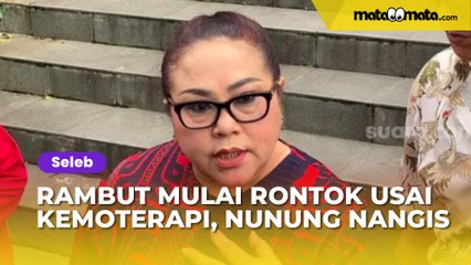 Rambut Mulai Rontok Usai Kemoterapi, Nunung Srimulat Nangis