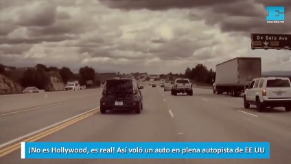 ¡No es Hollywood, es real! Así voló un auto en plena autopista de EE UU