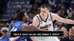 Jokic Praises Embiid, Draymond Picks Preferred Playoff Opponent and Luka Gets Tech Rescinded