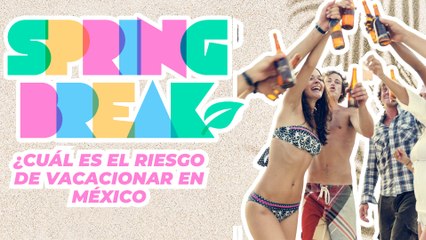 Springbreakers en México, ¿hay riesgos en Caribe mexicano?