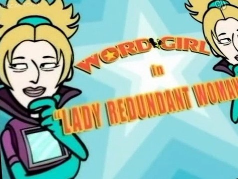 WordGirl S01 E019 - Lady Redundant Woman - A Game of Cat and Mouse