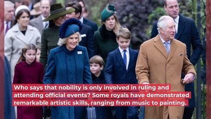 These Are The Most Artistic Royal Family Members!