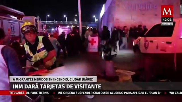 INM entregará tarjetas de visitante a migrantes heridos durante incendio en Ciudad Juárez