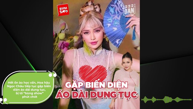 Hết ồn ào học vấn, Hoa hậu Ngọc Châu tiếp tục gặp biến diện áo dài dung tục, bị tố “bùng show” phút chót | Điện Ảnh Net