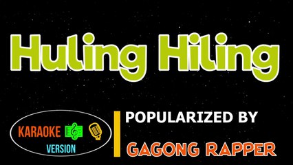 Huling Hiling - Gagong Rapper  Karaoke Version