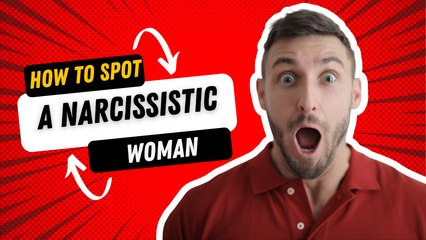 7 Signs You're Dealing With a Narcissistic Woman 🚩