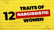 12 Traits of Narcissistic Women