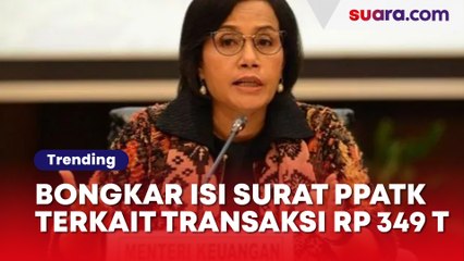 Sri Mulyani Bongkar Isi Surat PPATK Terkait Transaksi Janggal Rp 349 Triliun