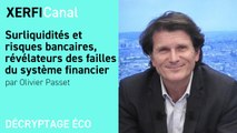 Surliquidités et risques bancaires, révélateurs des failles du système financier [Olivier Passet]