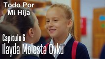 Ilayda molesta Oyku - Todo Por Mi Hija Capitulo 6
