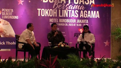 Bukber dengan Tokoh Lintas Agama, Erick Thohir Serukan Toleransi