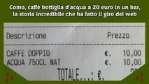 Como, caffè bottiglia d'acqua a 20 euro in un bar, la storia incredibile che ha fatto il giro del web
