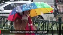 Bursa'da Mart ayının sonunda lapa lapa kar yağdı