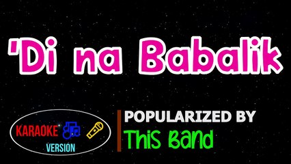 'Di na Babalik - This Band Karaoke Version _