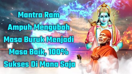 Mantra Ram Ampuh Mengubah Masa Buruk Menjadi Masa Baik, 100% Sukses Di Mana Saja