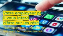 Réseaux sociaux : votre employeur peut-il vous interdire de les utiliser ?