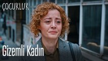 Gizemli kadın - Çocukluk